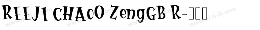 REEJI CHA0O ZengGB R字体转换